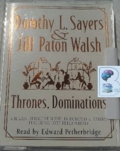 Thrones, Dominations written by Dorothy L. Sayers and Jill Paton Walsh performed by Edward Petherbridge on Cassette (Abridged)